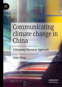 portada Communicating Climate Change in China: A Dynamic Discourse Approach