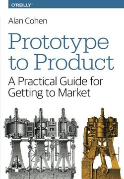 portada Prototype to Product: A Practical Guide for Getting to Market (en Inglés)