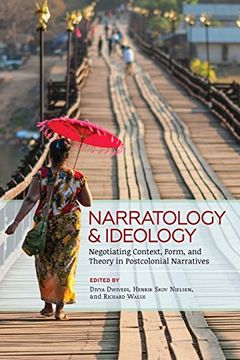 portada Narratology and Ideology: Negotiating Context, Form, and Theory in Postcolonial Narratives (Theory Interpretation Narrativ) (en Inglés)