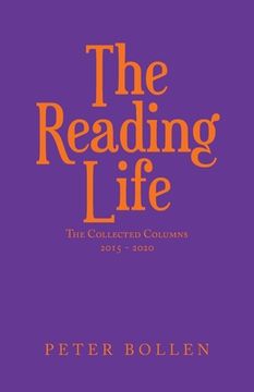 portada The Reading Life: The Collected Columns (en Inglés)