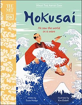 portada The met Hokusai: He saw the World in a Wave (What the Artist Saw) (in English)