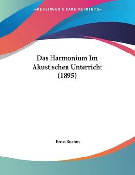 portada Das Harmonium Im Akustischen Unterricht (1895) (in German)