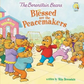 portada The Berenstain Bears Blessed are the Peacemakers (Berenstain Bears/Living Lights)