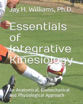 portada Essentials of Integrative Kinesiology: An Anatomical, Biomechanical and Physiological Approach (en Inglés)