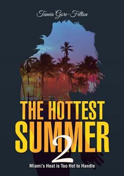 portada The Hottest Summer 2: Miami's Heat is Too Hot to Handle (en Inglés)