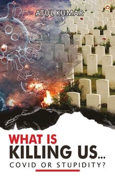 portada What is Killing Us... Covid or Stupidity? (en Inglés)