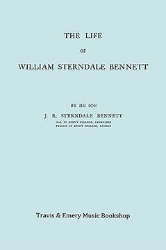 portada the life of william sterndale bennett (1816-1875) (facsimile of 1907 edition) (in English)
