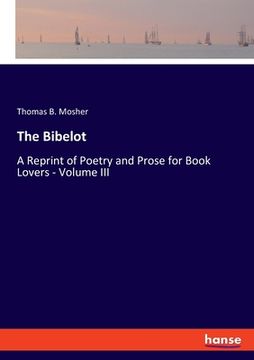 portada The Bibelot: A Reprint of Poetry and Prose for Book Lovers - Volume III (en Inglés)