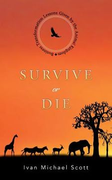 portada Survive or Die: Business Transformation Lessons Given by the Animal Kingdom