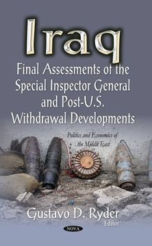 portada Iraq: Final Assessments of the Special Inspector General and Post-U. Sp Withdrawal Developments (Politics and Economics of the Middle East)