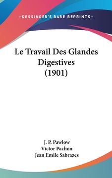 portada Le Travail Des Glandes Digestives (1901) (en Francés)