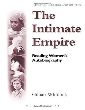 portada The Intimate Empire: Reading Women's Autobiography (Literature, Culture & Identity s. ) (in English)