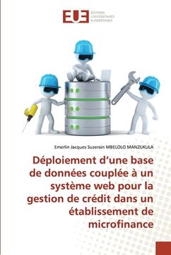 portada Déploiement d'une base de données couplée à un système web pour la gestion de crédit dans un établissement de microfinance (en Francés)