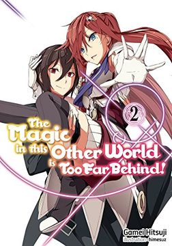 portada The Magic in This Other World is too far Behind! Volume 2 (en Inglés)