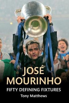 portada Jose Mourinho Fifty Defining Fixtures (in English)