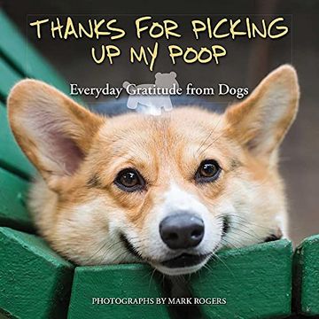 portada Thanks for Picking up my Poop: Everyday Gratitude From Dogs (in English)
