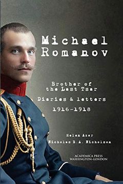portada Michael Romanov: Brother of the Last Tsar, Diaries and Letters, 1916-1918 (Paperback)