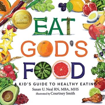 portada Eat God'S Food: A Kid'S Guide to Healthy Eating (en Inglés)