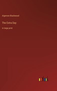 portada The Extra Day: in large print (en Inglés)