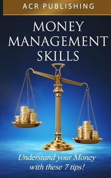 portada Money Management Skills: Understand Your Money with These 7 Tips (en Inglés)