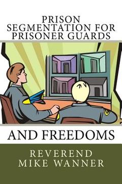 portada Prison Segmentation for Prisoner Guards and Freedoms (en Inglés)
