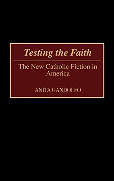 portada Testing the Faith: The new Catholic Fiction in America (Contributions in American Studies) 