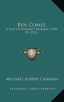 portada ben comee: a tale of rogers's rangers, 1758-59 (1922) (in English)