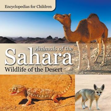 portada Animals of the Sahara Wildlife of the Desert Encyclopedias for Children (en Inglés)