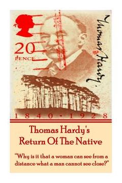 portada Thomas Hardy's Return Of The Native: "Why is it that a woman can see from a distance what a man cannot see close?" (in English)