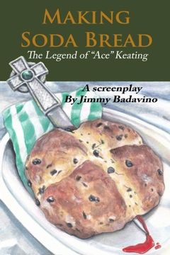 portada Making Soda Bread: The Legend of "Ace" Keating