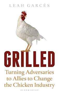 Libro Grilled: Turning Adversaries Into Allies To Change The Chicken ...