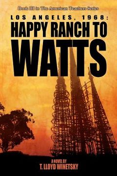 portada Los Angeles, 1968: From Happy Ranch to Watts (en Inglés)