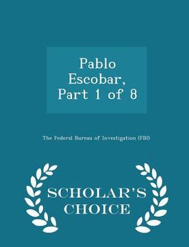 portada Pablo Escobar, Part 1 of 8 - Scholar's Choice Edition
