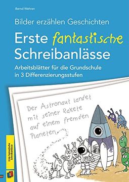 portada Bilder Erzählen Geschichten - Erste Fantastische Schreibanlässe: Arbeitsblätter für die Grundschule in 3 Differenzierungsstufen (en Alemán)