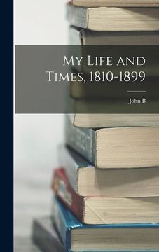 portada My Life and Times, 1810-1899 (en Inglés)