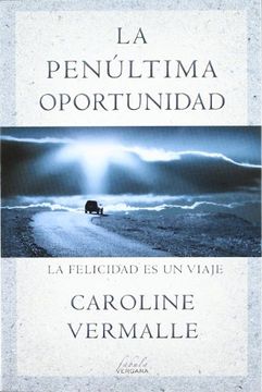 portada Penultima Oportunidad la Felicidad es un Viaje (in Spanish)