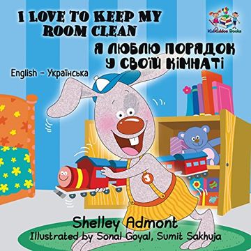 portada I Love to Keep My Room Clean: English Ukrainian Bilingual Children's Book (English Ukrainian Bilingual Collection)