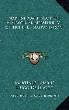 portada Martini Ruari, Nec Non H. Grotii, M. Mersenni, M. Gittichii, Et Naerani (1677) (in Latin)