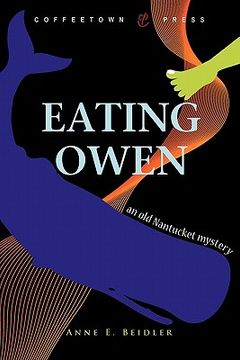 portada eating owen: the imagined true story of four coffins from nantucket: abigail, nancy, zimri, and owen (in English)