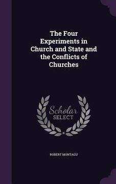 portada The Four Experiments in Church and State and the Conflicts of Churches (in English)
