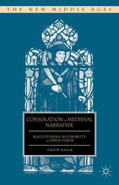portada Consolation in Medieval Narrative: Augustinian Authority and Open Form (The new Middle Ages) (in English)