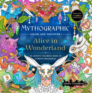 portada Mythographic Color and Discover: Alice in Wonderland: An Artist's Coloring Book of Curious Imaginings (en Inglés)