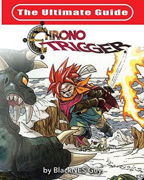 portada The Ultimate Reference Guide to Chrono Trigger 