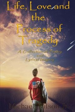 portada Life, Love and the Process of Tragedy: A Collection of Poems and Lyrical Imagery (Family Tree)