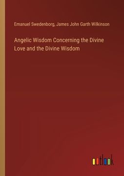 portada Angelic Wisdom Concerning the Divine Love and the Divine Wisdom (in English)