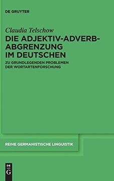 portada Die Adjektiv-Adverb-Abgrenzung im Deutschen: Zu Grundlegenden Problemen der Wortartenforschung (en Alemán)