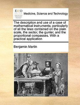 portada the description and use of a case of mathematical instruments; particularly of all the lines contained on the plain scale, the sector, the gunter, and (in English)
