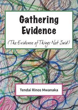 portada Gathering Evidence: (The Evidence of Things Not Said) Essays and Diaries collection (en Inglés)
