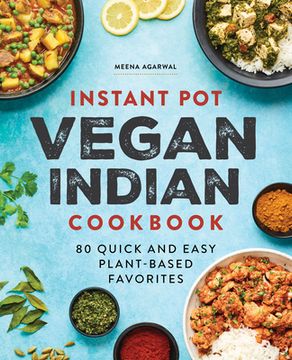 portada Instant pot Vegan Indian Cookbook: 80 Quick and Easy Plant-Based Favorites (en Inglés)