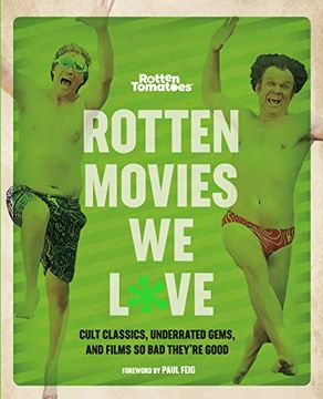 portada Rotten Movies we Love: Cult Classics, Underrated Gems, and Films so bad They're Good (en Inglés)